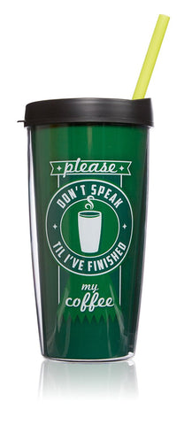 16 oz Acrylic Mug - Please Don't Speak to Me Til I've Finished My Coffee Reusable Travel Tumbler with Removable Lid and Bonus Gift ! Includes Yellow Color Changing Mood Straw